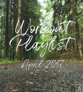Workout Playlist April 2017 - 25 awesome new fast-paced songs to motivate you to work out and keep moving.
