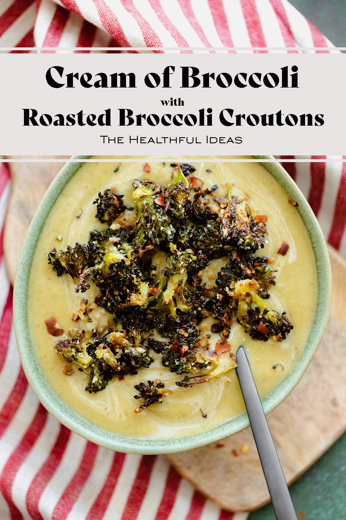 Cream of Broccoli Soup with Roasted Broccoli Croutons