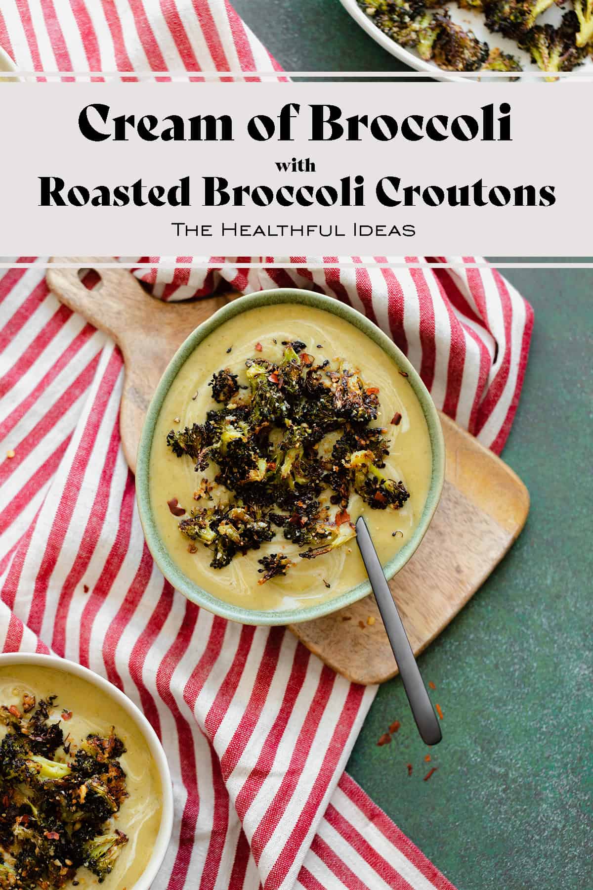 Cream of Broccoli Soup with Roasted Broccoli Croutons