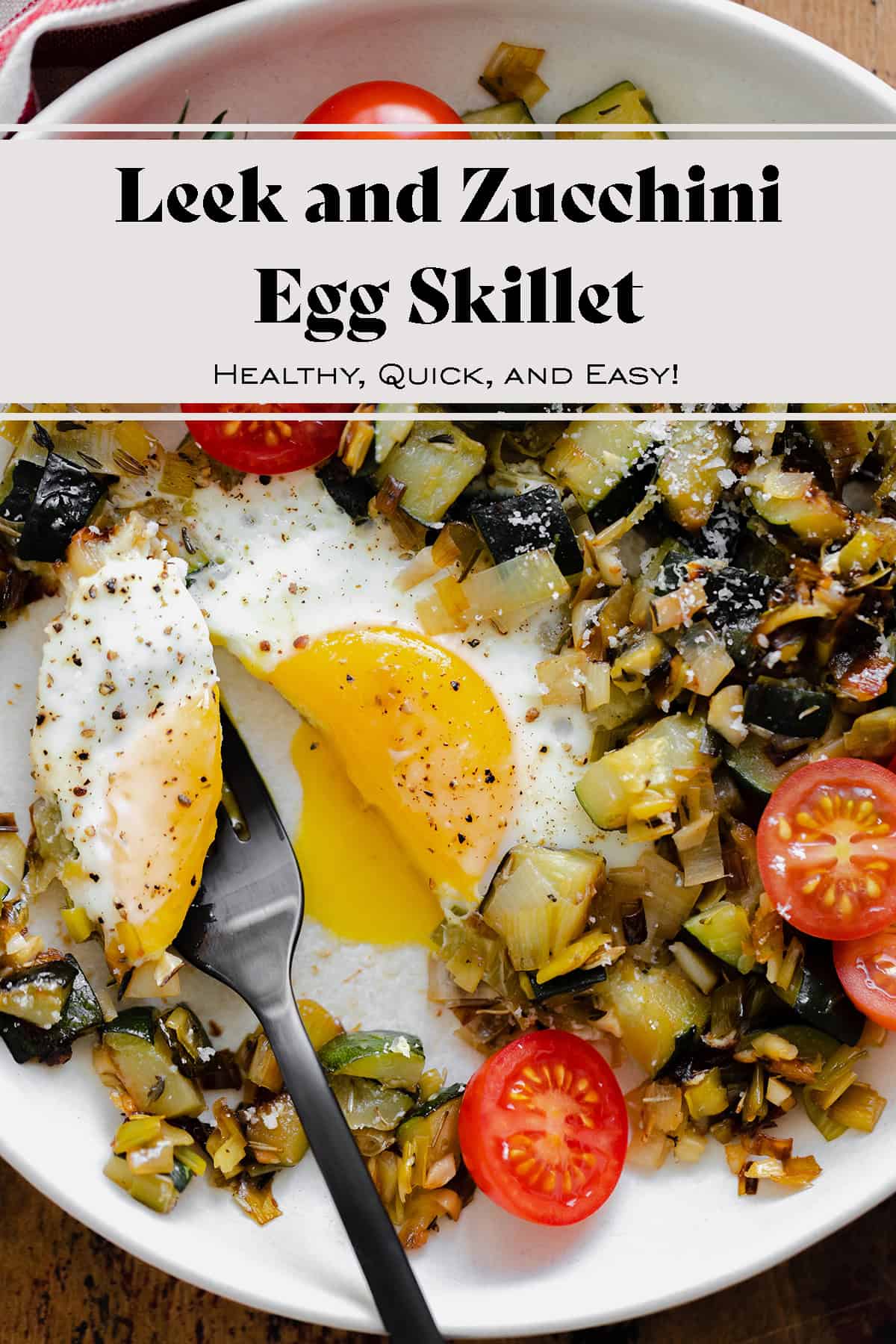 Leek and Zucchini Egg Skillet