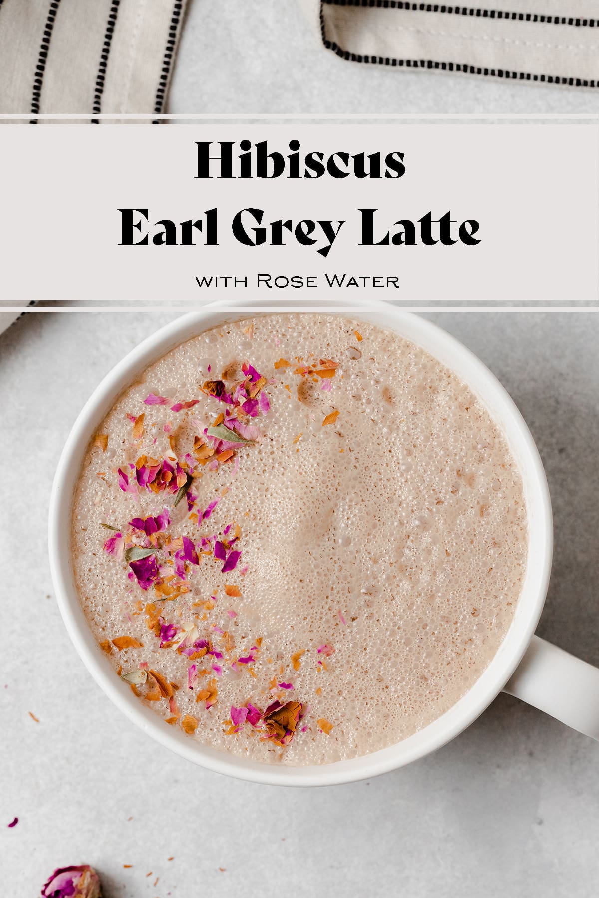 Hibiscus Earl Grey Latte with Rose Water