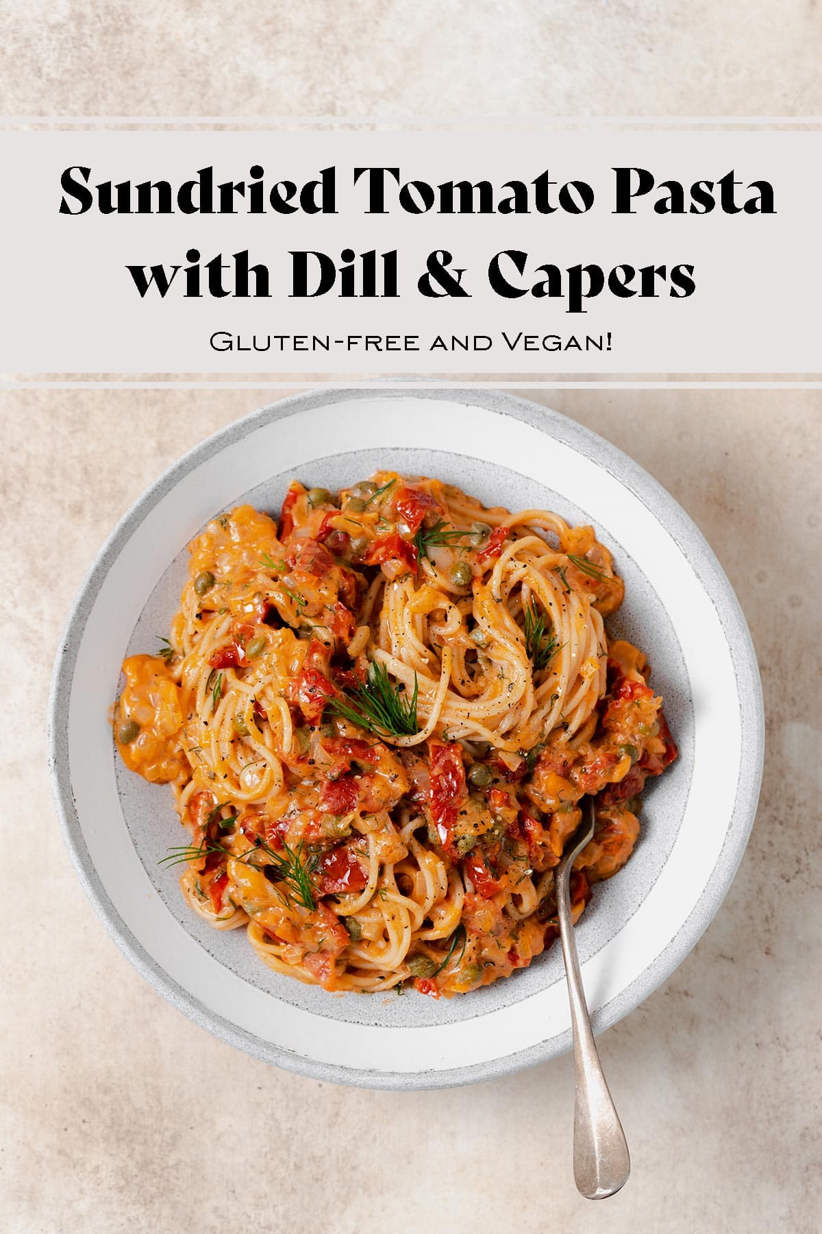 Creamy Sun-Dried Tomato Pasta with Capers and Dill