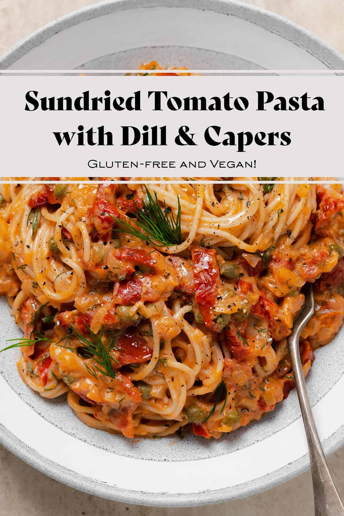 Creamy Sun-Dried Tomato Pasta with Capers and Dill