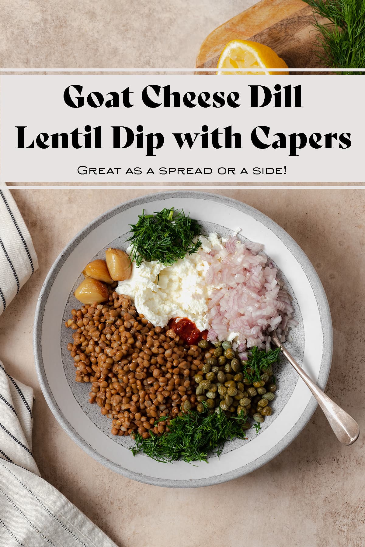 Goat Cheese Lentil Dip with Dill and Capers