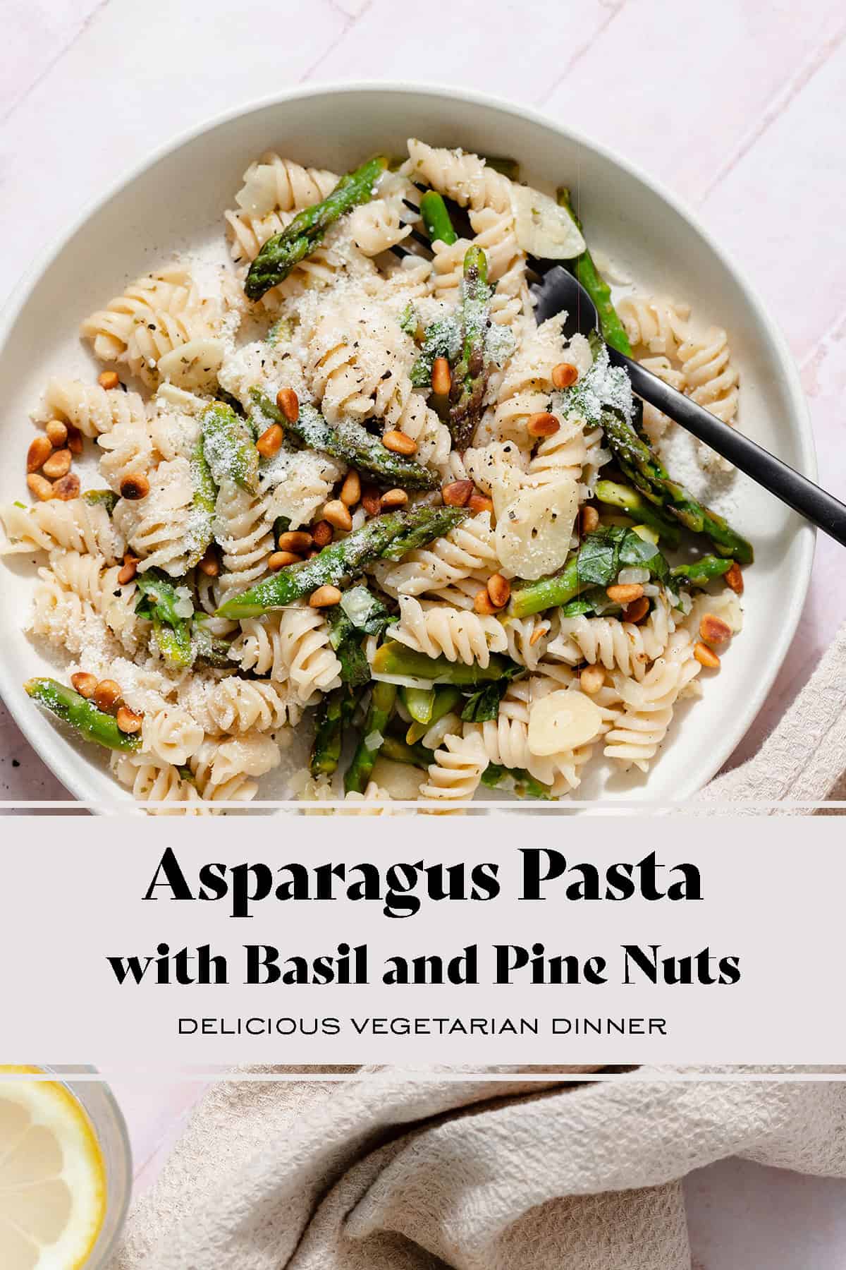 Light Asparagus Pasta with Fresh Basil