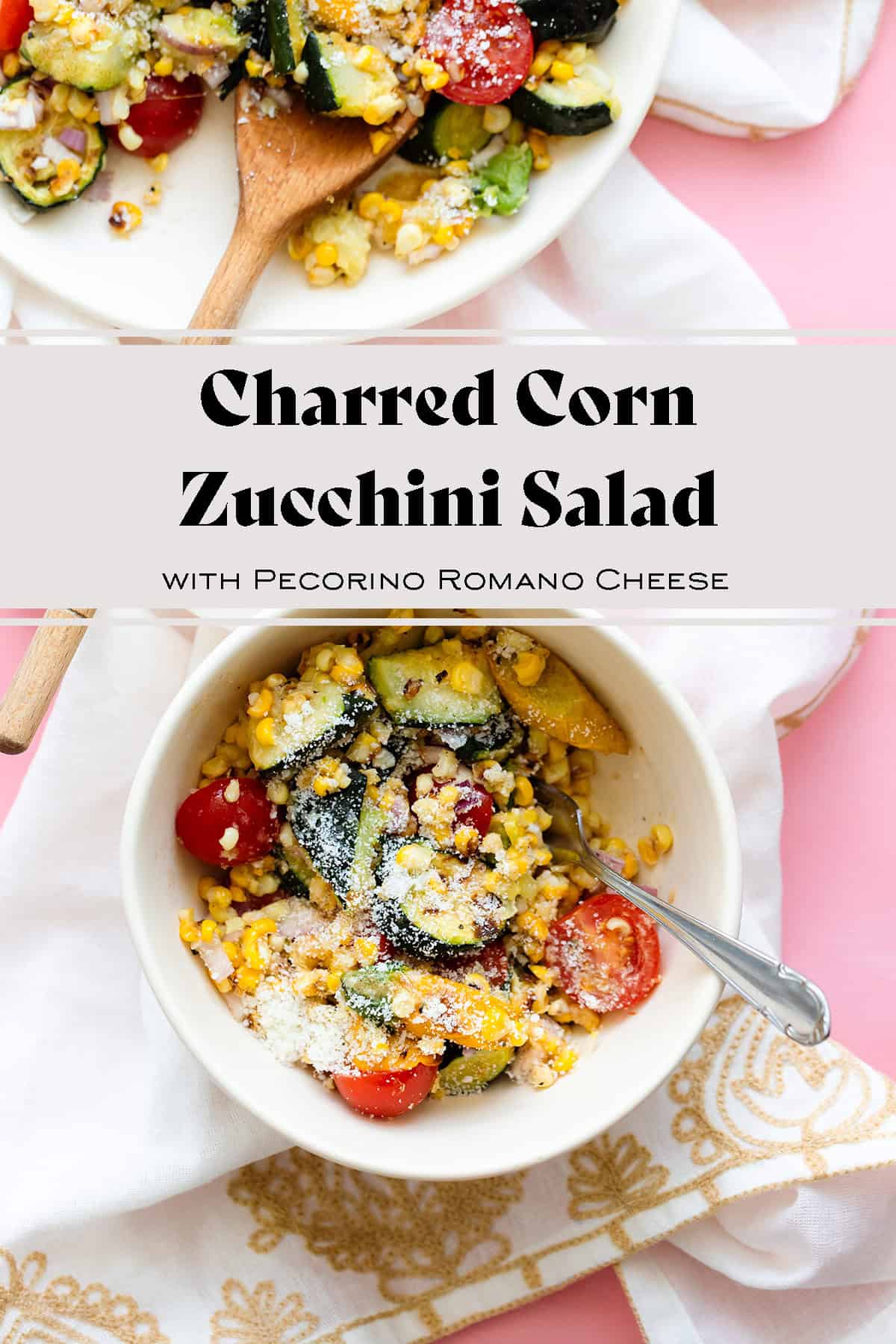 Charred Corn Zucchini Salad with Pecorino