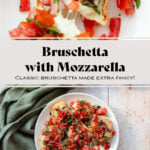 A collage of two photos. A close up of a small plate with a single bruschetta on top. A beige plate with bruschetta on the bottom. The text says "Bruschetta with Mozzarella. Classic Bruschetta made extra fancy!"