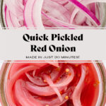 A collage of two photos of pickled red onion in a mason jar. There is text that says "quick pickled red onion made in just 30 minutes!".