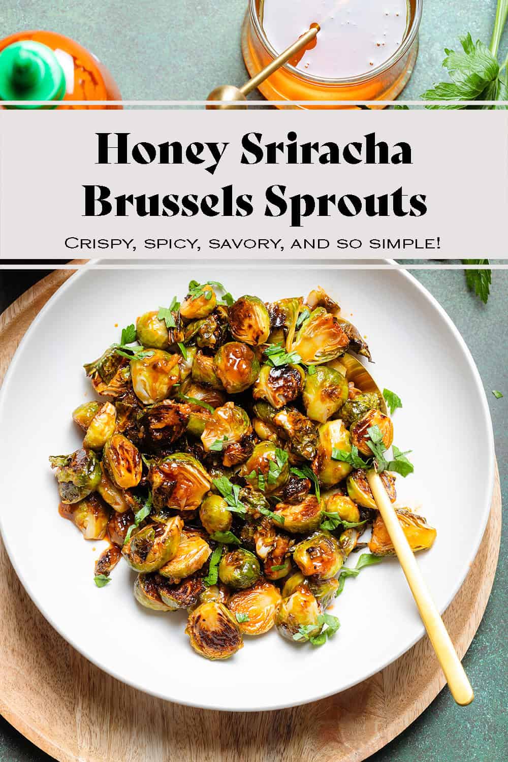 Honey Sriracha Brussels Sprouts