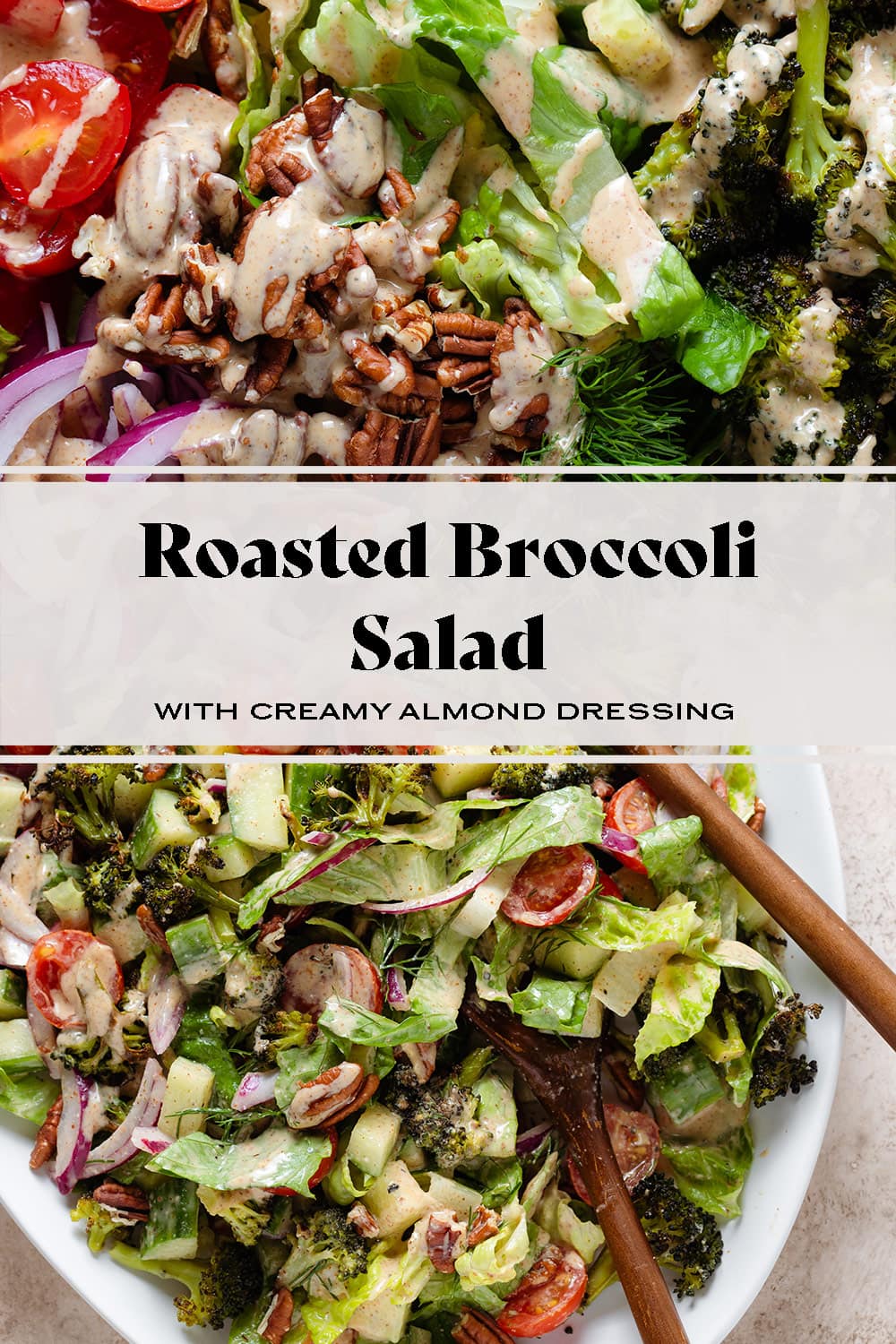 Roasted Broccoli Salad with Creamy Almond Dressing