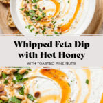 Whipped feta dup in a white bowl drizzled with hot honey and garnished with toasted pine nuts and fresh herbs.