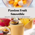 Light orange smoothie in a tall glass garnished with a slice of pineapple and half of a passion fruit.