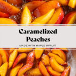 Sliced peaches cooking in a large pan with butter and maple syrup.
