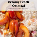 Peach oatmeal with caramelized peaches on top in a a grey bowl.