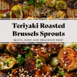 Roasted brussels sprouts with caramelized teriyaki sauce sprinkled with sesame seeds and green onion.