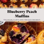 Blueberry peach muffins on a golden cooling wire rack with peaches and blueberries in a glass bowl between the muffins.
