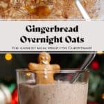 Overnight oats in a short glass topped with a small gingerbread man and a spoon in it with more gingerbread cookies around the glass.