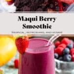 A blender container with frozen fruit and maqui berry powder on top and a tall glass with bright purple smoothie and a glass straw garnished with a strawberry on the bottom with text overlay.